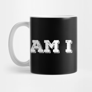 Am I Next? Mug